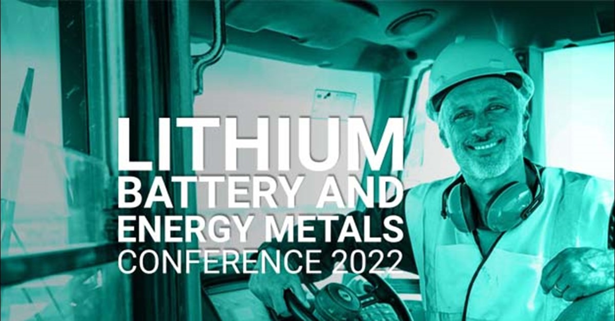 Lithium, Battery, and Energy Metals Conference 2022